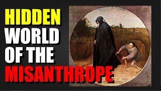 Hidden World of the Misanthrope