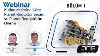 Webinar: Kullanım Yerine Göre Planet Redüktör Seçimi ve Planet Redüktörün Önemi  Bölüm 1