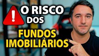 O MAIOR RISCO DOS FUNDOS IMOBILIÁRIOS | O QUE NÃO TE CONTARAM!