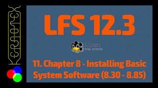 11. Chapter 8 (part 3): Installing Basic System Software (8.30 to 8.85) - How to build LFS 12.3