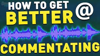 How to Get Better at Commentating! | Become a Good Commentator! (YouTube Advice)