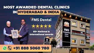 Best Awarded Dental Clinic in Hyderabad & India | FMS Dental, Top Dental Clinics & Dentist Hyderabad