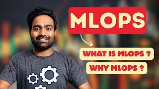 What is MLOps ? Why MLOps ? | Explained in simple words.