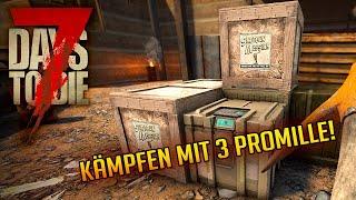 7 Days to Die 1.0 - 74 | Kämpfen mit 3 Promille! | 7d2d Gameplay