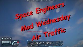 Space Engineers – Mod Wednesday – Air Traffic and Modular Encounters Systems