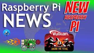 Pi news 91. A New Pi, 16GB Pi 5 & Vulkan 1.3