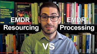 EMDR Resourcing vs EMDR Processing