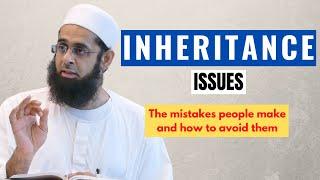 Inheritance Issues: The Mistakes People Make and How to Avoid Them | Dr. Mufti Abdur-Rahman Mangera