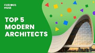 Top 5 Modern Architects Explained: Who Is Shaping Today's Cities?