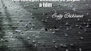 The thought beneath so slight a film by Emily Dickinson