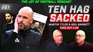 MARTIN TYLER & NEIL BARNETT'S LIVE REACTION TO TEN HAG SACKED┃The Joy of Football Podcast Clip