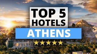 Top 5 Hotels in Athens , Best Hotel Recommendations