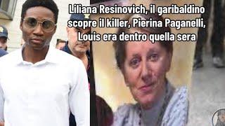 Liliana Resinovich, il garibaldino scopre il killer, Pierina Paganelli, Louis era dentro quella sera