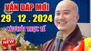 Vấn Đáp Câu Hỏi Mới "RẤT THỰC TẾ" Ngày 29. 12. 2024 - Thầy Thích Pháp Hòa ( Đặc Biệt Hay )