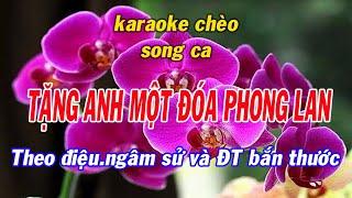 karaoke chèo song ca [GỬI ANH MỘT ĐÓA PHONG LAN] Theo điệu ngâm sử và ĐT bắn thước