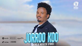 JORROO KOO  Oromo Music by DEREJE NEGESE