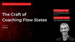 The Craft of Coaching Flow States with the Flow Research Collective