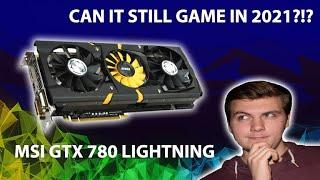 Can The GTX 780 Still Game in 2021?!? - 10 Games benchmarked