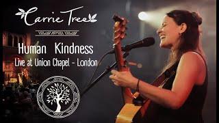 Carrie Tree  - Human Kindness - Live at Union Chapel - London