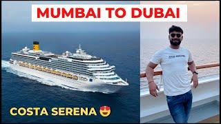 Mumbai to Dubai Cruise Journey  | Costa Serena Cruise Vlog | Vishal Sahu