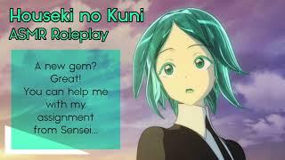 [ASMR] Houseki no Kuni Phos Roleplay - You're a new gem!