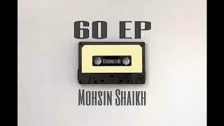 Mohsin Shaikh - Try [EP 60]