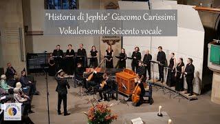 "Historia di Jephte" Giacomo Carissimi | Vokalensemble Seicento vocale