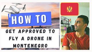 HOW TO get approved to fly a drone in Montenegro | Drone Rules & Regulations (Latest 2021)