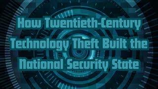 How Twentieth-Century Technology Theft Built the National Security State | Katherine C. Epstein