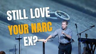 Do You Still Love Your Narcissistic Ex?