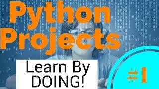 Python Projects - Learn By Doing - #1