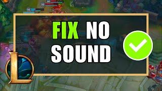 How To Fix League of Legends No Sound Problems