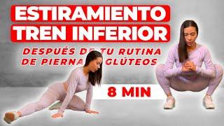 RUTINA ESTIRAMIENTOS TREN INFERIOR | Hazlo DESPUÉS de Entrenar Pierna, Glúteos o Femoral