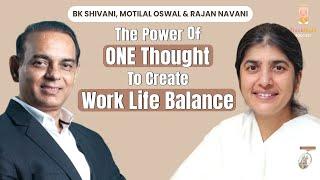 Work Life Balance To Shift From Stress To Success: BK Shivani | Motilal Oswal | Rajan Navani