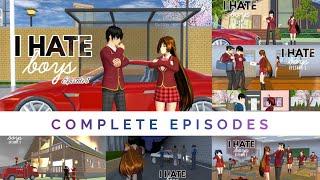 I Hate Boys  (A Love Story ) COMPLETE EPISODES  | Sakura School Simulator | Kat-kat Gaming