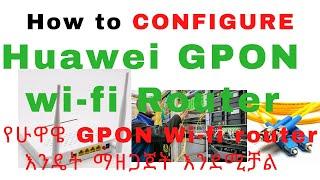 How to Configure Huawei GPON Router