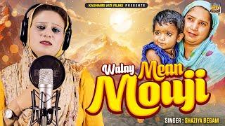 Walay Mean Mouji || Kashmiri Song 2024 || Shaziya Begam || New Full Hd video