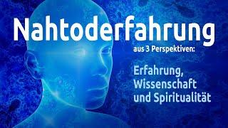 Nahtoderfahrung aus 3 Perspektiven: Erfahrung, Wissenschaft und Spiritualität