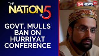 Paksitan | Hurriyat Conference | Covid Impact | Nation At 5 | Kashmir Latest News | CNN News18