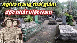 Nghĩa trang thái giám - khu lăng mộ bí ẩn nằm im lìm trong ngôi chùa cổ xứ Huế