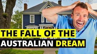 The Fall of the Great Australian Dream: Is it Gone for Good?