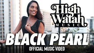 High Watah - Black Pearl (Official Video)