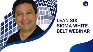 Lean Six Sigma White Belt Webinar