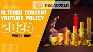 Altered or Synthetic Content - YouTube Policy 2024