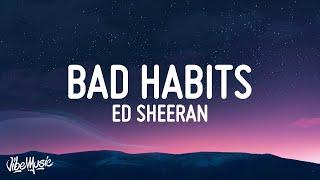 Ed Sheeran - Bad Habits (Lyrics)