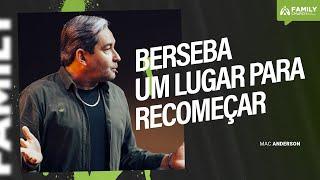 BERSEBA UM LUGAR PARA RECOMEÇAR  - PR. MAC ANDERSON