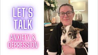 LET'S TALK! I've Been Struggling with Anxiety & Depression