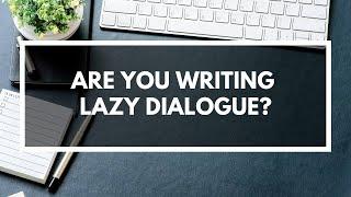 How to Make Your Dialogue Work For You