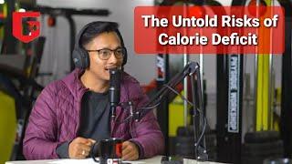 The Untold Risks of Calorie Deficit