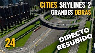 CITIES SKYLINES 2 - Ep 24 - GRANDES OBRAS | Gameplay español